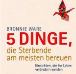 5 Dinge die Sterbende bereuen