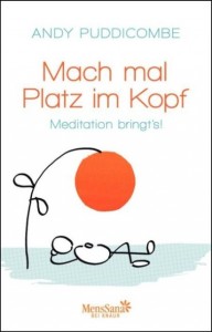 Andy Puddicombe: Mach mal Platz im Kopf